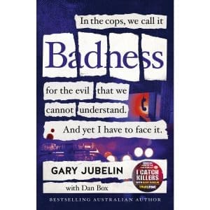 Book cover for Badness by Gary Jubelin with dark background, police lights, red phone booth, and text quotes.