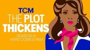 Promotional graphic for TCM The Plot Thickens Season 4 Here Comes Pam with illustrated woman.